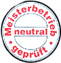 Meisterbertieb neutral geprüft - Siegel